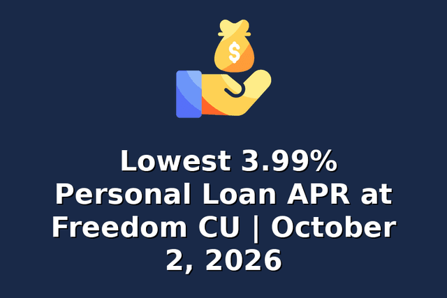 Lowest 3.99% Personal Loan APR at Freedom CU | October 2, 2026