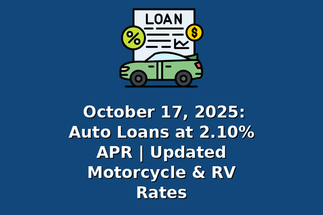 October 17, 2025: Auto Loans at 2.10% APR | Updated Motorcycle & RV Rates