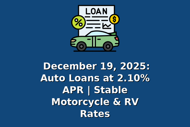 December 19, 2025: Auto Loans at 2.10% APR | Stable Motorcycle & RV Rates