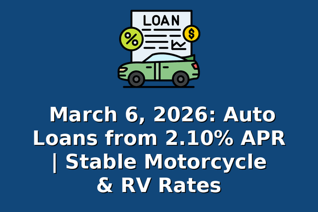 March 6, 2026: Auto Loans from 2.10% APR | Stable Motorcycle & RV Rates