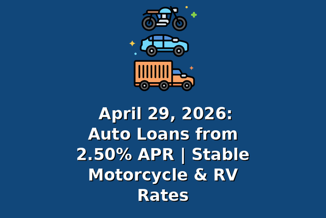 April 29, 2026: Auto Loans from 2.50% APR | Stable Motorcycle & RV Rates