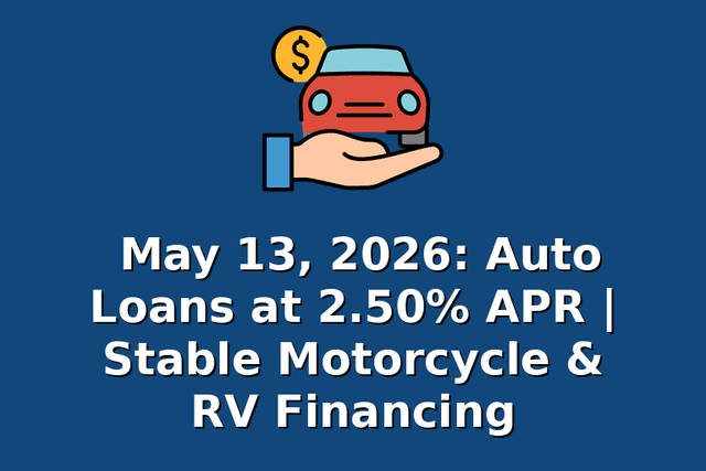 May 13, 2026: Auto Loans at 2.50% APR | Stable Motorcycle & RV Financing