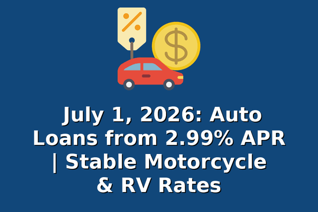 July 1, 2026: Auto Loans from 2.99% APR | Stable Motorcycle & RV Rates