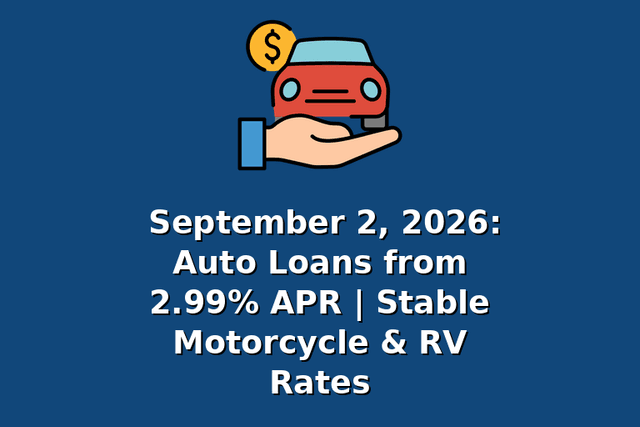 September 2, 2026: Auto Loans from 2.99% APR | Stable Motorcycle & RV Rates