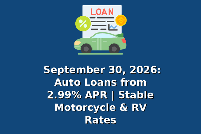 September 30, 2026: Auto Loans from 2.99% APR | Stable Motorcycle & RV Rates
